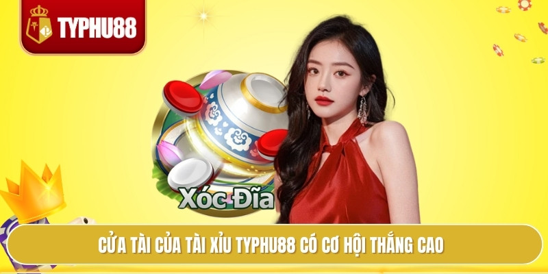Cửa tài của tài xỉu typhu88 có cơ hội thắng cao