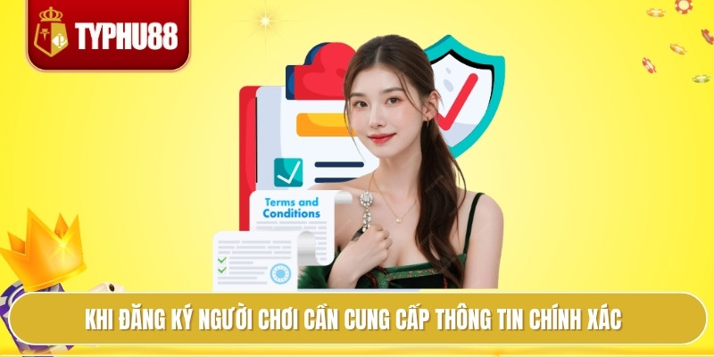 Điều Khoản Điều Kiện Typhu88 Bí Kíp Áp Dụng Tránh Rủi Ro 1 Khi đăng ký người chơi cần cung cấp thông tin chính xác
