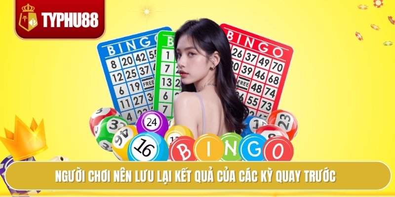 Xổ Số Siêu Tốc Typhu88 Bí Kíp Chọn Số Giúp Trúng Liên Tục 4 Người chơi nên lưu lại kết quả của các kỳ quay trước