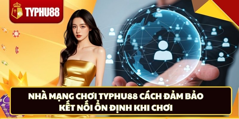 Nhà Mạng Chơi Typhu88
